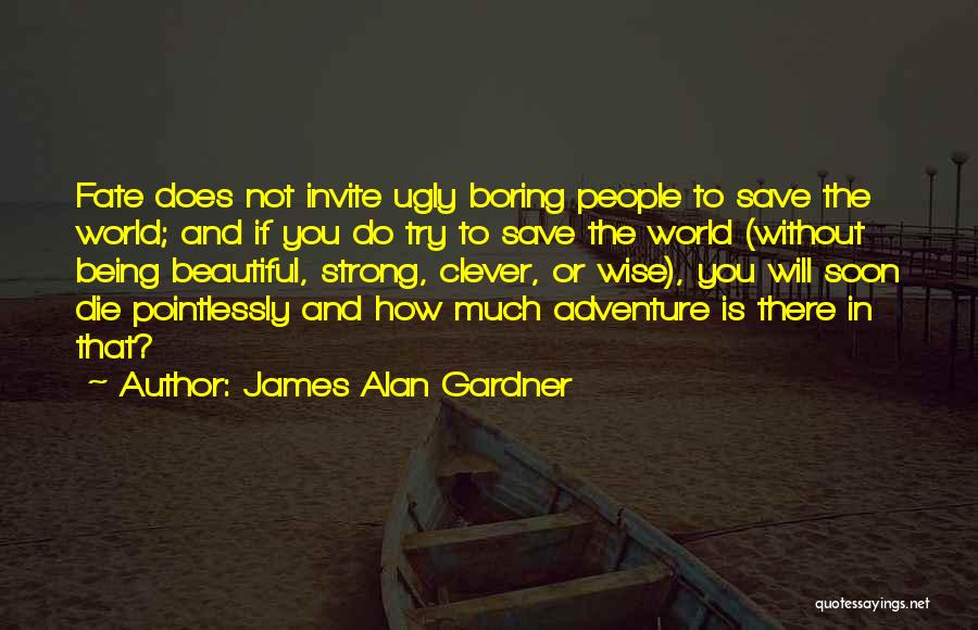 Adventure And Beauty Quotes By James Alan Gardner