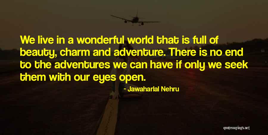 Adventure And Beauty Quotes By Jawaharlal Nehru Adventure And Beauty Quotes By Jawaharlal Nehru