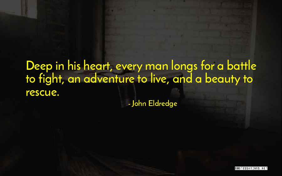 Adventure And Beauty Quotes By John Eldredge Adventure And Beauty Quotes By John Eldredge