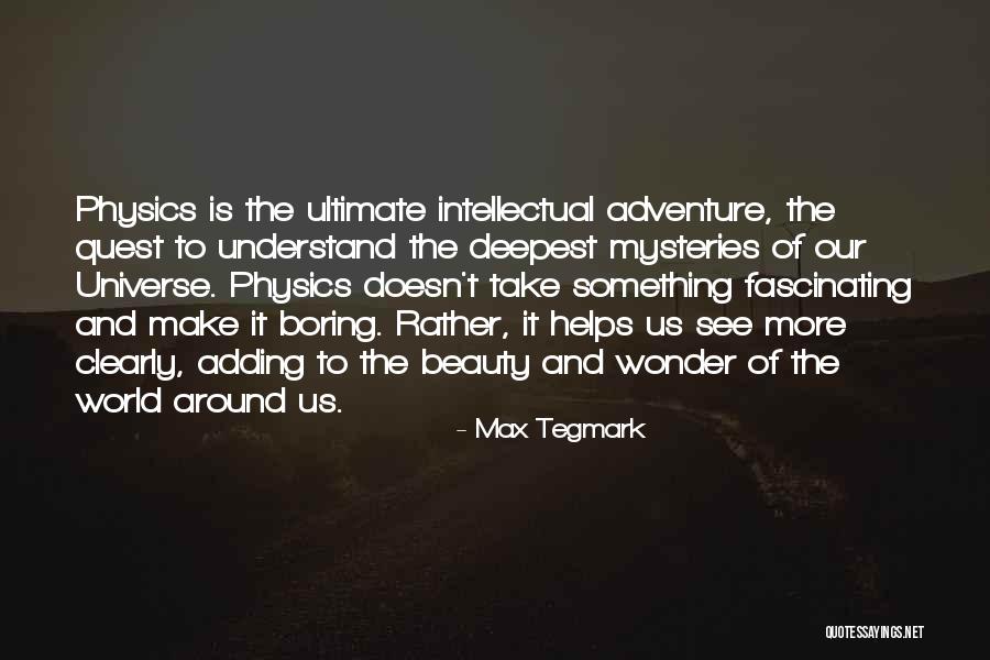 Adventure And Beauty Quotes By Max Tegmark