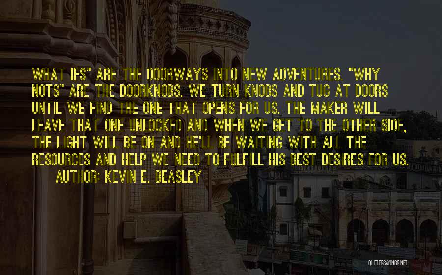 Adventure And Dreams Quotes By Kevin E. Beasley