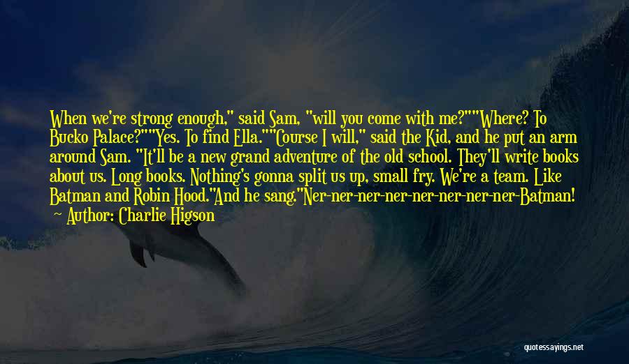 Adventure And Friendship Quotes By Charlie Higson