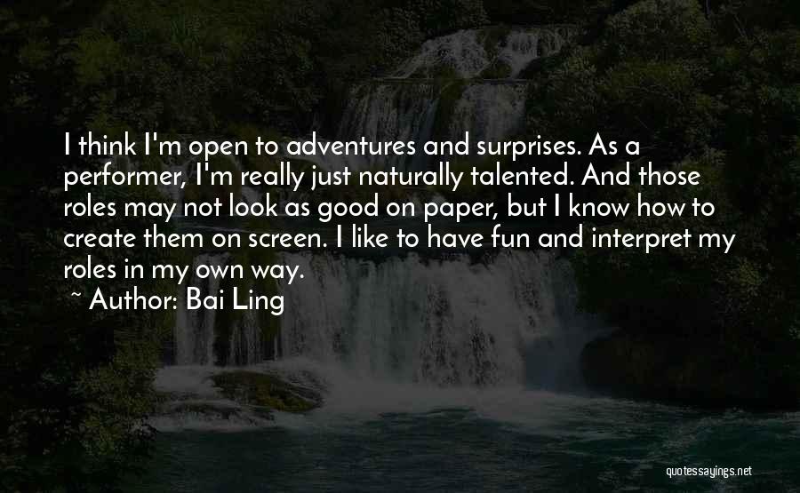 Adventure And Fun Quotes By Bai Ling