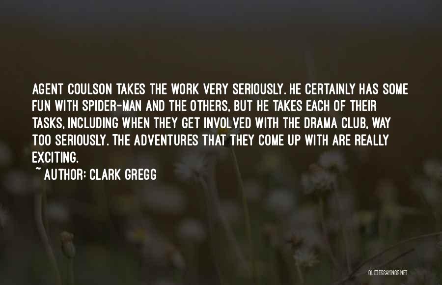 Adventure And Fun Quotes By Clark Gregg