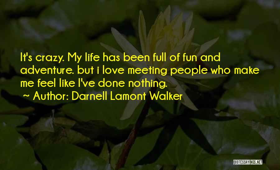 Adventure And Fun Quotes By Darnell Lamont Walker