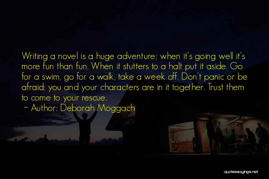 Adventure And Fun Quotes By Deborah Moggach