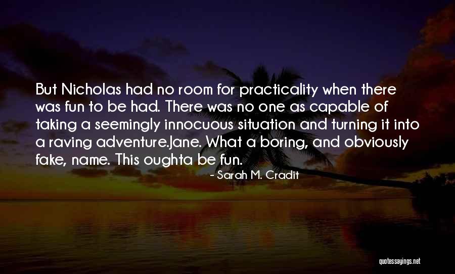 Adventure And Fun Quotes By Sarah M. Cradit