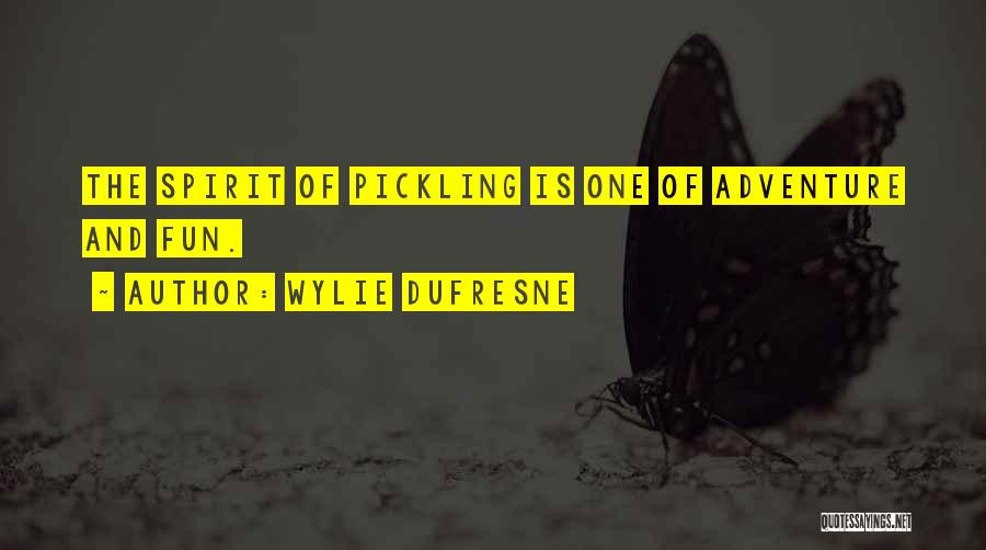 Adventure And Fun Quotes By Wylie Dufresne