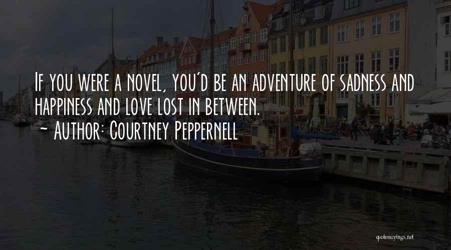 Adventure And Happiness Quotes By Courtney Peppernell