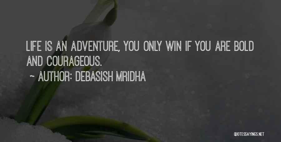 Adventure And Happiness Quotes By Debasish Mridha