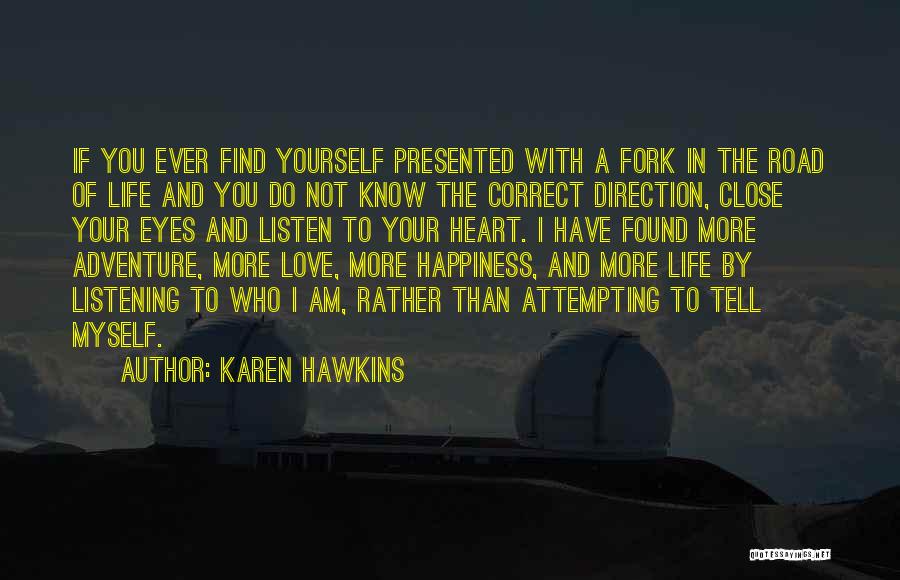 Adventure And Happiness Quotes By Karen Hawkins