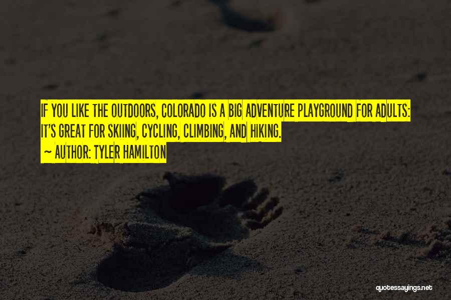 Adventure And Hiking Quotes By Tyler Hamilton