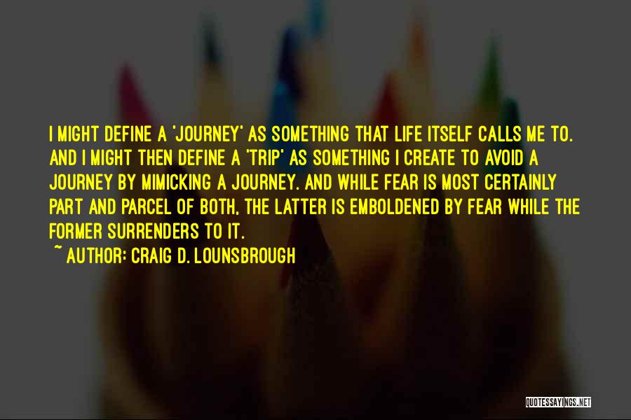 Adventure And Journey Quotes By Craig D. Lounsbrough