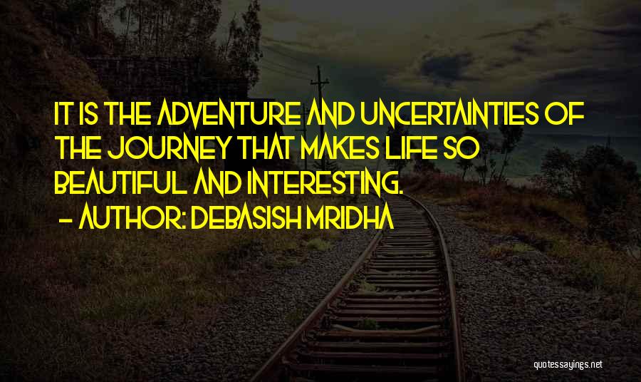 Adventure And Journey Quotes By Debasish Mridha