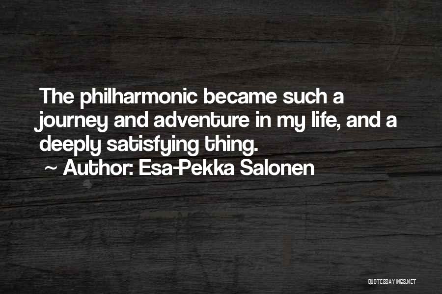 Adventure And Journey Quotes By Esa-Pekka Salonen