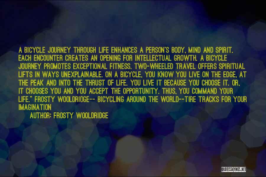 Adventure And Journey Quotes By Frosty Wooldridge