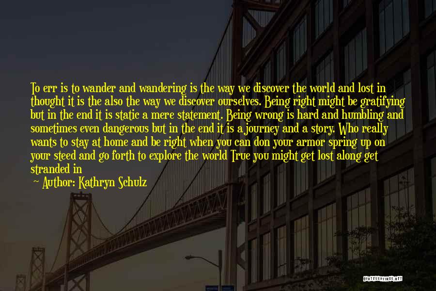 Adventure And Journey Quotes By Kathryn Schulz