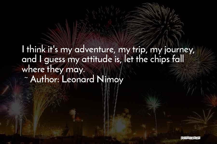 Adventure And Journey Quotes By Leonard Nimoy