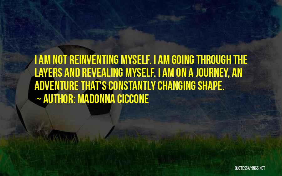 Adventure And Journey Quotes By Madonna Ciccone