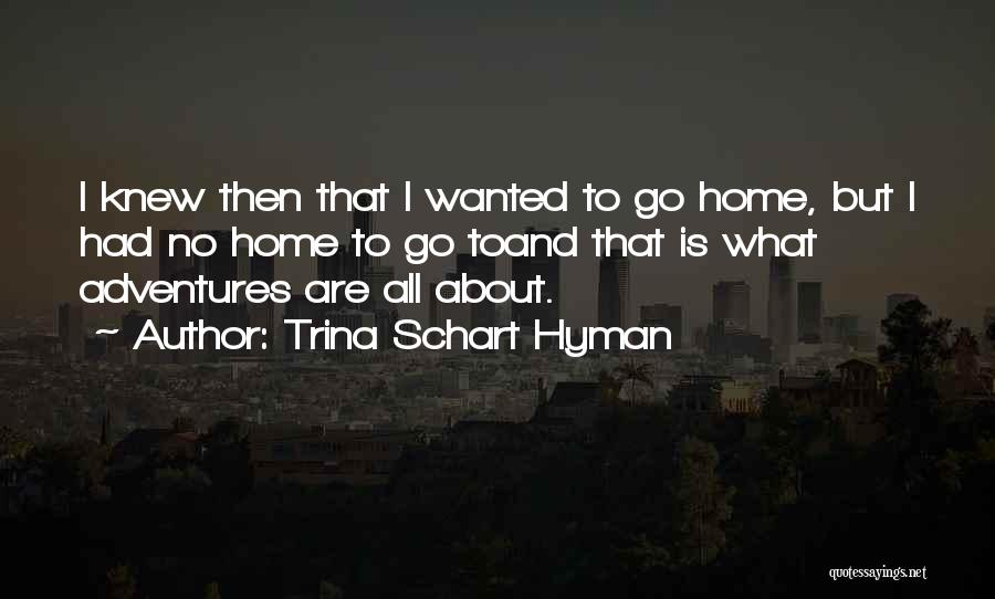 Adventure And Journey Quotes By Trina Schart Hyman