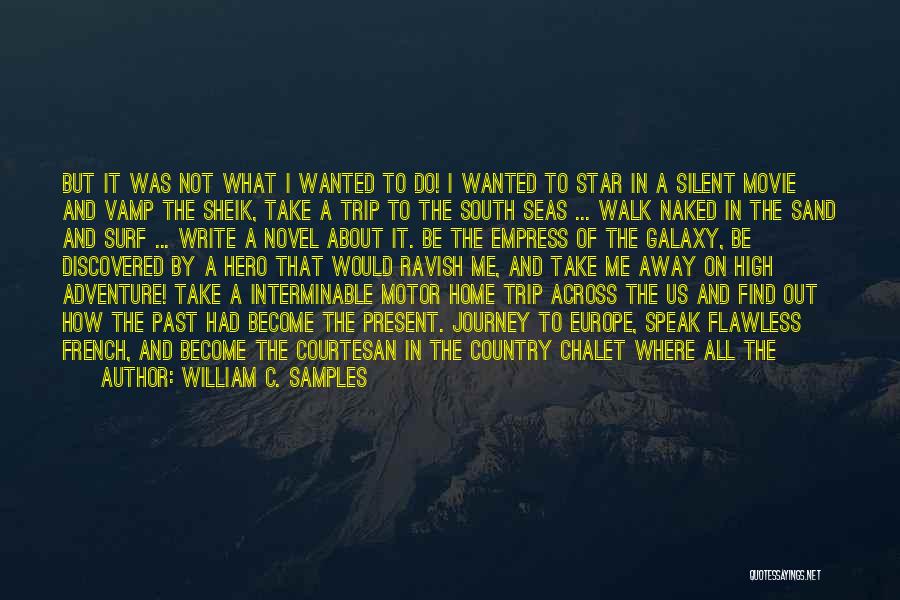 Adventure And Journey Quotes By William C. Samples