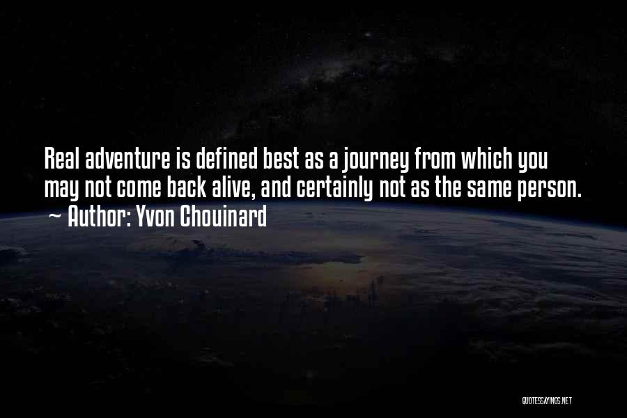 Adventure And Journey Quotes By Yvon Chouinard
