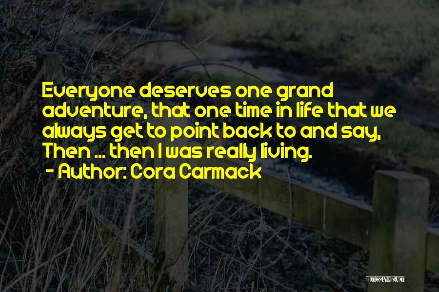 Adventure And Living Life Quotes By Cora Carmack