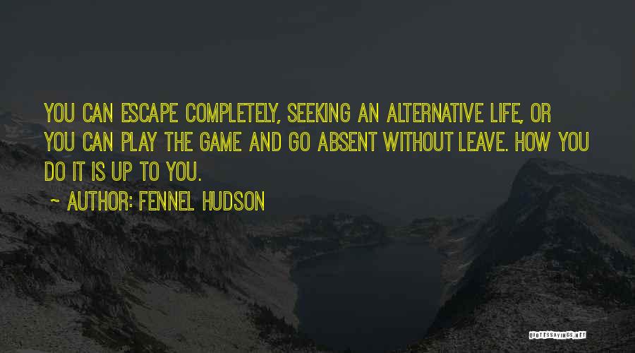 Adventure And Living Life Quotes By Fennel Hudson