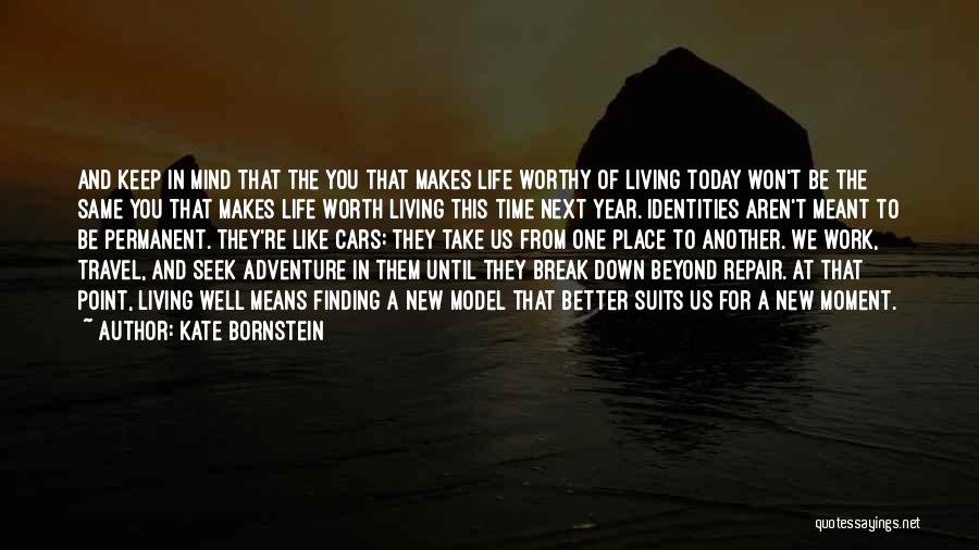 Adventure And Living Life Quotes By Kate Bornstein