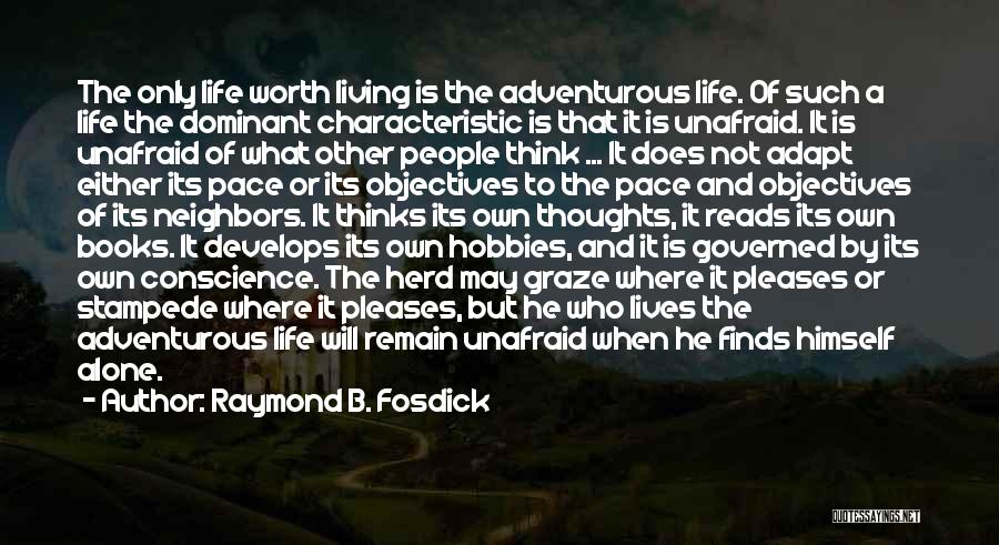 Adventure And Living Life Quotes By Raymond B. Fosdick