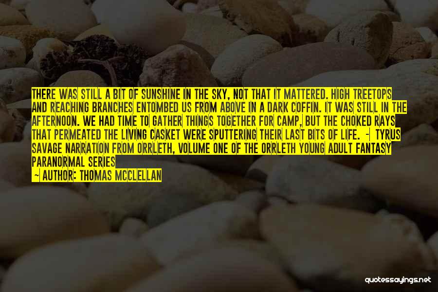 Adventure And Living Life Quotes By Thomas McClellan