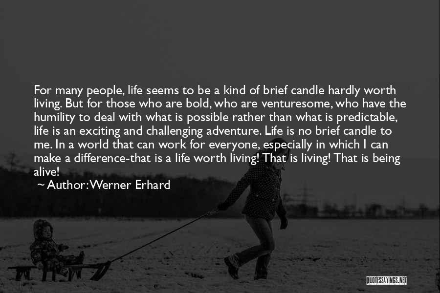 Adventure And Living Life Quotes By Werner Erhard