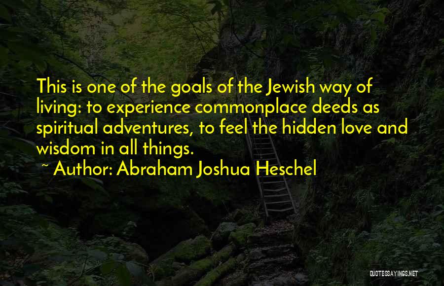 Adventure And Love Quotes By Abraham Joshua Heschel