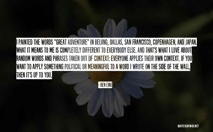 Adventure And Love Quotes By Ben Eine