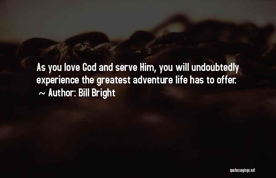 Adventure And Love Quotes By Bill Bright