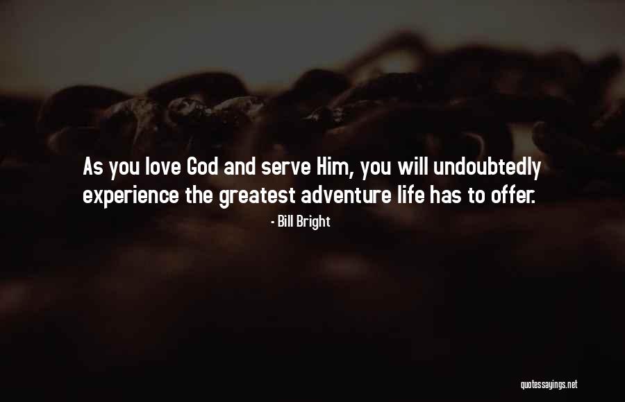 Adventure And Love Quotes By Bill Bright Adventure And Love Quotes By Bill Bright