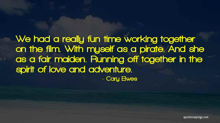 Adventure And Love Quotes By Cary Elwes