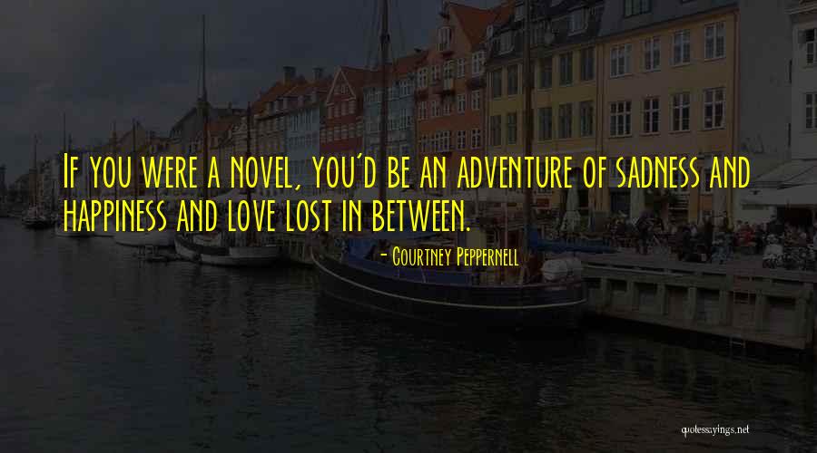 Adventure And Love Quotes By Courtney Peppernell