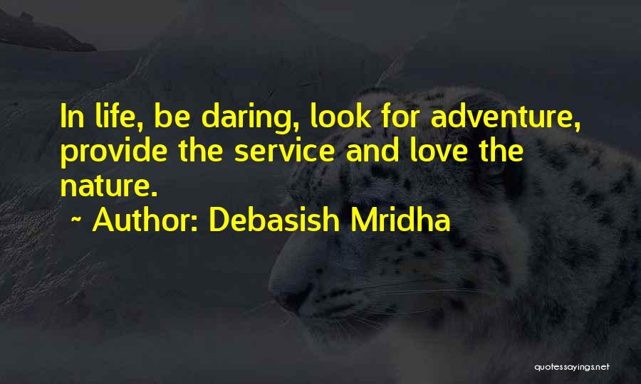 Adventure And Love Quotes By Debasish Mridha