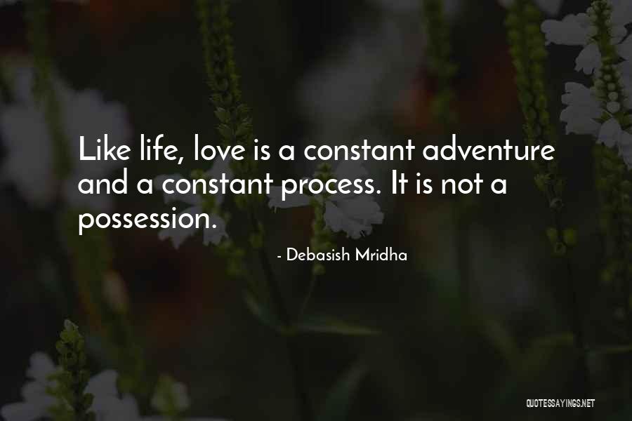 Adventure And Love Quotes By Debasish Mridha