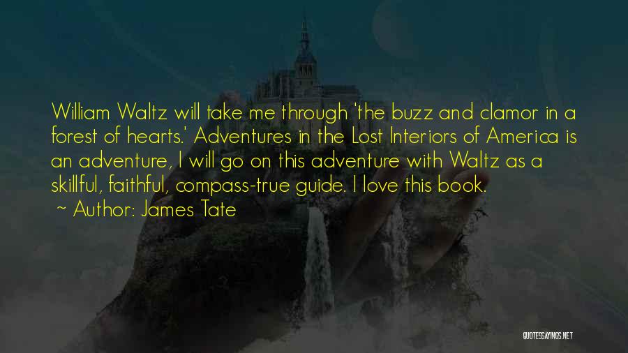 Adventure And Love Quotes By James Tate