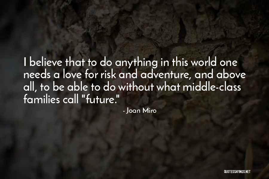 Adventure And Love Quotes By Joan Miro Adventure And Love Quotes By Joan Miro
