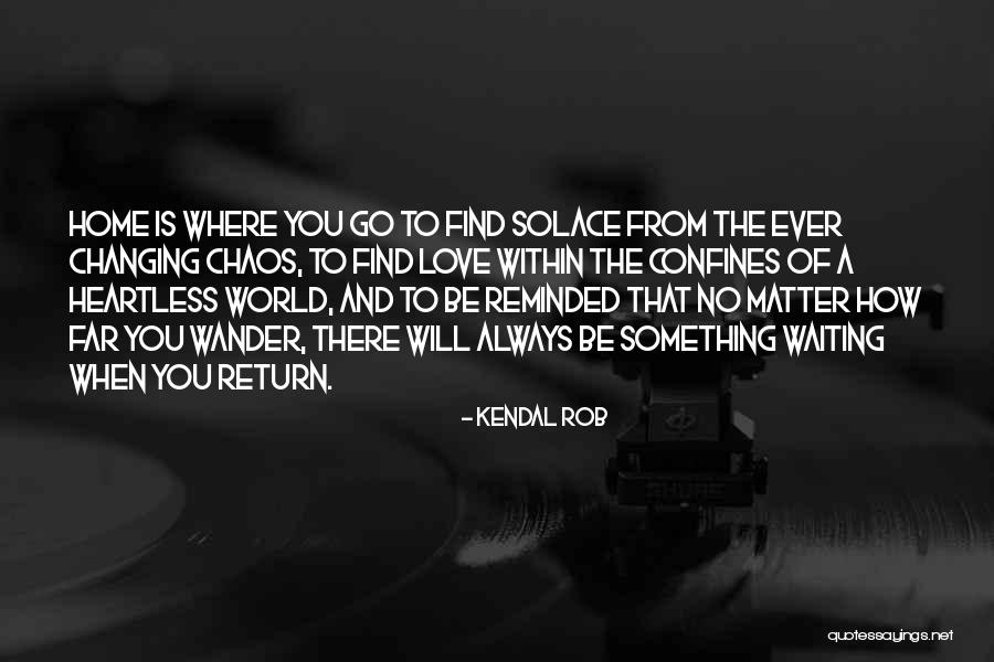 Adventure And Love Quotes By Kendal Rob