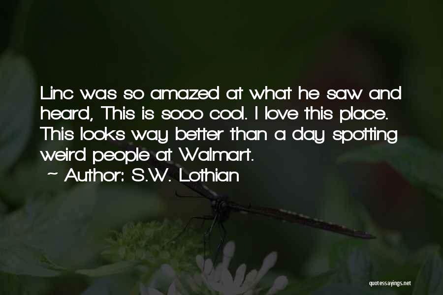 Adventure And Love Quotes By S.W. Lothian