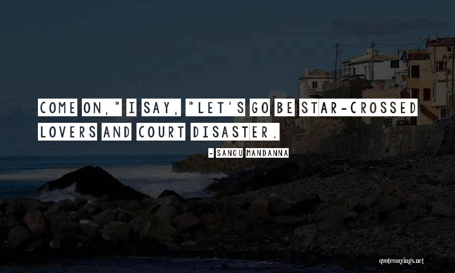 Adventure And Love Quotes By Sangu Mandanna Adventure And Love Quotes By Sangu Mandanna