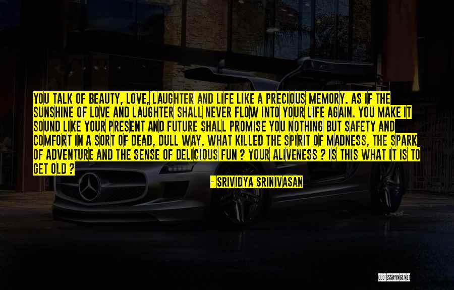 Adventure And Love Quotes By Srividya Srinivasan Adventure And Love Quotes By Srividya Srinivasan