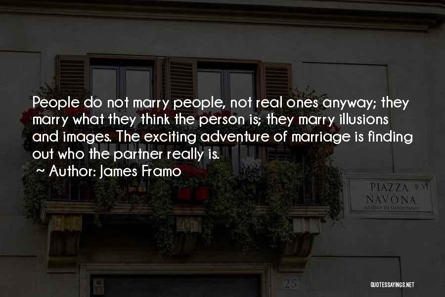 Adventure And Marriage Quotes By James Framo