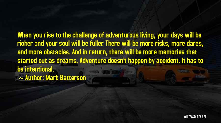 Adventure And Memories Quotes By Mark Batterson