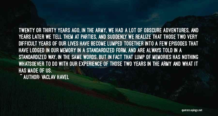 Adventure And Memories Quotes By Vaclav Havel