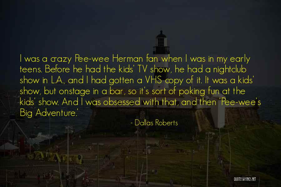 Adventure And Quotes By Dallas Roberts